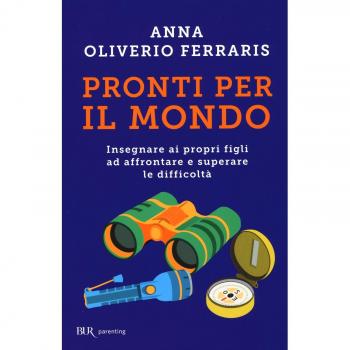 Pronti per il mondo. Insegnare ai propri figli ad affrontare e superare le difficoltà