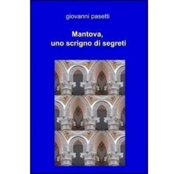 Mantova, uno scrigno di segreti