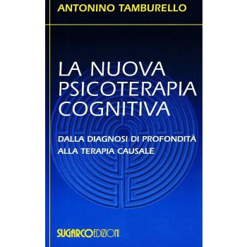La nuova psicoterapia cognitiva. Dalla diagnosi di profondità alla terapia causale