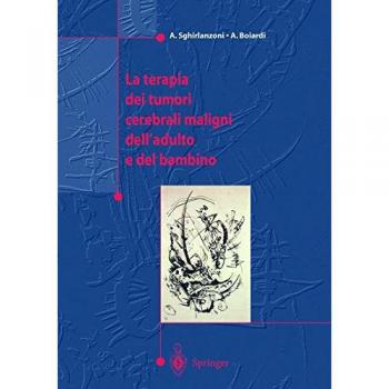 La terapia dei tumori cerebrali maligni dell'adulto e del bambino