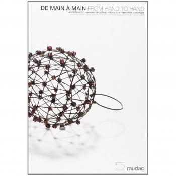 De main à main-From hand to hand. Catalogo della mostra (Losanna, 2 luglio-5 ottobre 2008)