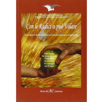 Con le radici si può volare. Frammenti di storie per una nuova idea di cittadinanza al femminile