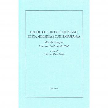 Biblioteche filosofiche private in età moderna e contemporanea. Atti del Convegno