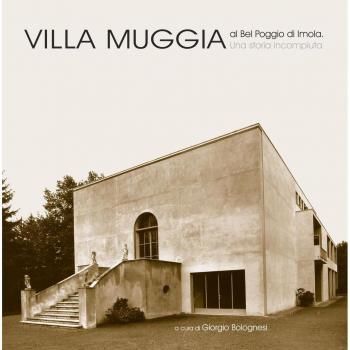 Villa Muggia al Bel Poggio di Imola. Una storia incompiuta