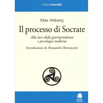 Il processo di Socrate. Alla luce della giurisprudenza e psicologie moderne