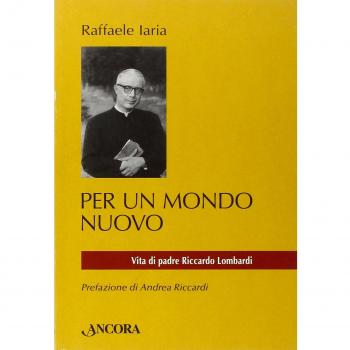 Per un mondo nuovo. Vita di padre Riccardo Lombardi