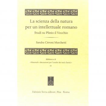 La scienza della natura per un intellettuale romano. Studi su Plinio il Vecchio