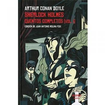 Sherlock Holmes. Cuentos completos [vol. I]