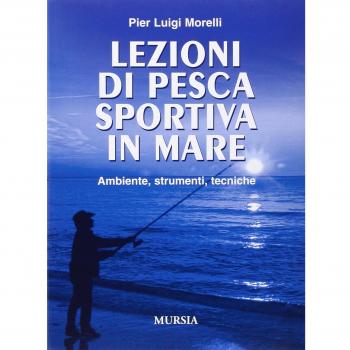 Lezioni di pesca sportiva in mare. Ambiente, strumenti, tecniche