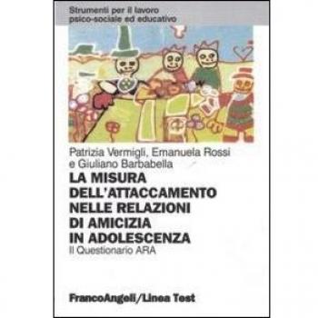 La misura dell'attaccamento nelle relazioni di amicizia in adolescenza. Il questionario Ara