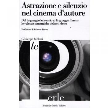 Astrazione e silenzio nel cinema d'autore. Dal linguaggio letterario al linguaggio filmico: le valenze semantiche del non-detto