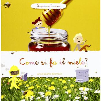 Come si fa il miele? Scopriamo insieme