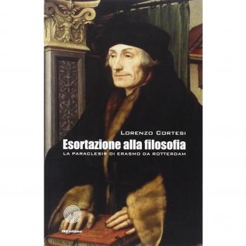 Esortazione alla filosofia. La Paraclesis di Erasmo da Rotterdam