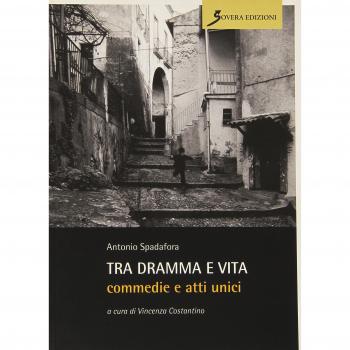 Tra dramma e vita. Commedie e atti unici