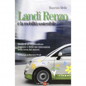 Landi Renzo e la mobilità sostenibile. Storia di un imprenditore reggiano e delle sue innovazioni nella terra dei motori