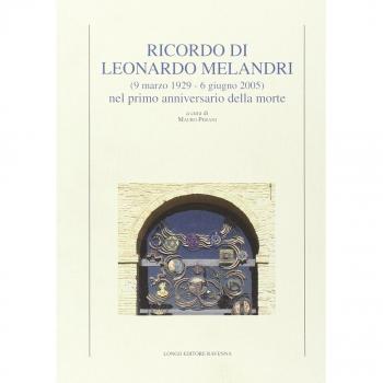 Ricordo di Leonardo Melandri (9 marzo 1929-6 giugno 2005) nel primo anniversario della morte