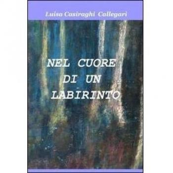 NEL CUORE DI UN LABIRINTO