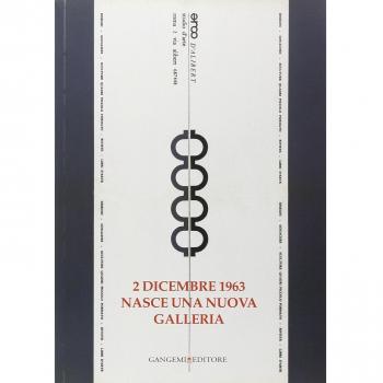 2 dicembre 1963. Nasce una nuova galleria. Opere e testimonianze. Catalogo della mostra (Roma, 14 dicembre 2006-24 febbraio 2007). Ediz. illustrata