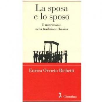 La sposa e lo sposo. Il matrimonio nella tradizione ebraica