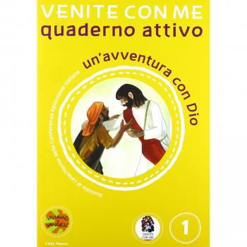 Venite con me. Un'avventura con Dio. Quaderno attivo
