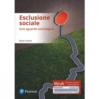 Esclusione sociale. Uno sguardo sociologico. Ediz. mylab. Con e-text. Con espansione online