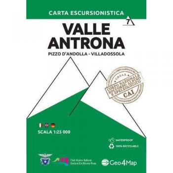 Carta escursionistica valle Antrona. Scala 1:25.000. Ediz. italiana, inglese e tedesca. Pizzo d'Andolla, Villadossola (Vol. 7)