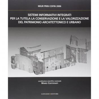 Sistemi informativi integrati per la tutela la conservazione e la valorizzazione del patrimonio architettonico e urbano