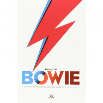 Bowie. Le canzoni, gli album, i concerti, i video, i film, la vita: l'enciclopedia definitiva