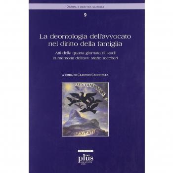 La deontologia dell'avvocato nel diritto della famiglia. Atti della quarta giornata di studi in memoria dell'avvocato Mario Jaccheri