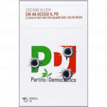 Chi ha ucciso il PD (e cosa si può fare per salvare quel che ne resta)
