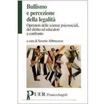 Bullismo e percezione della legalità. Operatori delle scienze psicosociali, del diritto ed educatori a confronto