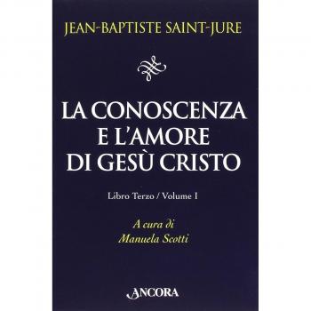 La conoscenza e l'amore di Gesù Cristo (Vol. 3/1)