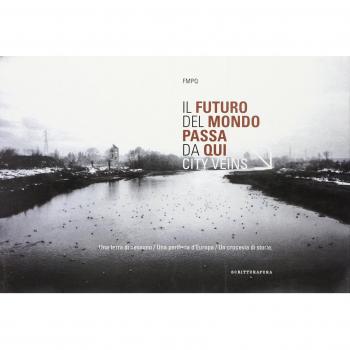 Il futuro del mondo passa da qui. City veins. Con DVD