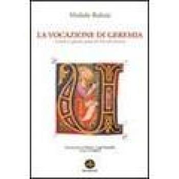 La vocazione di Geremia secondo il capitolo primo del libro di Geremia
