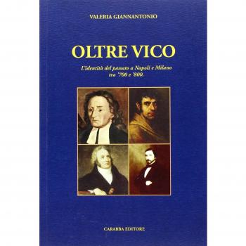Oltre Vico. L'identità del passato a Napoli e Milano tra '700 e '800