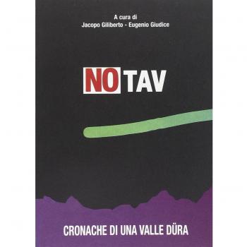 No TAV. Cronache di una valle Düra