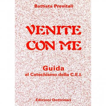 Venite con me. Guida al catechismo della Cei