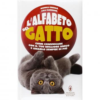 L'alfabeto del gatto. Come comunicare con il tuo migliore amico e amarlo sempre di più