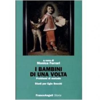 I bambini di una volta. Problemi di metodo. Studi per Egle Becchi