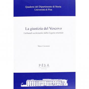 La giustizia del Vescovo. I tribunali ecclesiastici della Liguria orientale