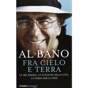 Fra cielo e terra. Le mie radici, le stagioni della vita, la forza della fede