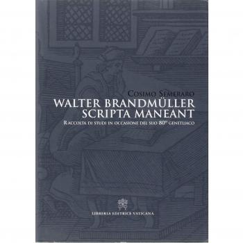 Walter Brandmüller scripta manent. Raccolta di studi in occasione del suo 80° genetliaco. Ediz. italiana e tedesca