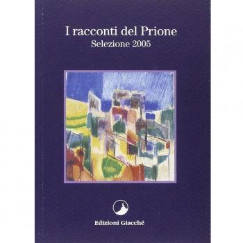 I racconti del Prione. Selezione 2005