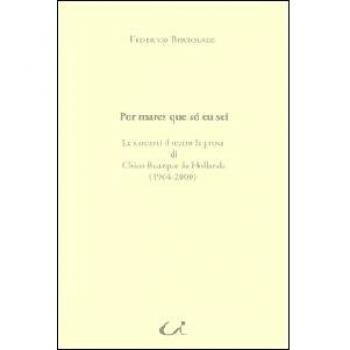 Por mares que só eu sei. Le canzoni il teatro la prosa di Chico Buarque de Hollanda (1964-2000)