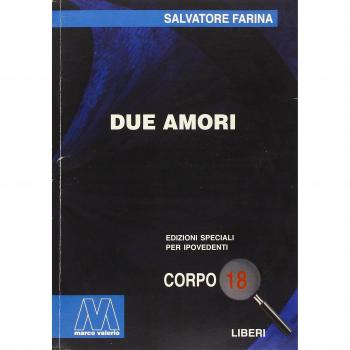 Due amori. Ediz. per ipovedenti
