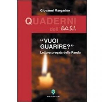 Vuoi guarire? Lettura pregata della parola