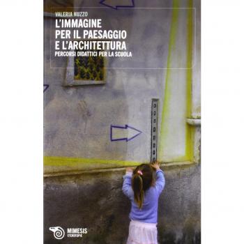 L'immagine per il paesaggio e l'architettura. Percorsi didattici per la scuola
