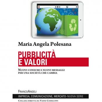 Pubblicità e valori. Nuovi consumi e nuovi messaggi per una società che cambia