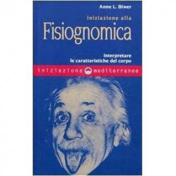 Iniziazione alla fisiognomica. Interpretare le caratteristiche del corpo