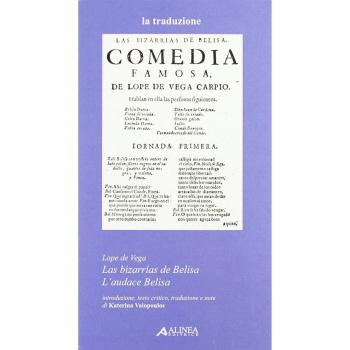 Las bizarrias de Belisa. Ediz. italiana e spagnola